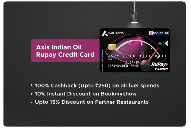 Axis Indian Oil Rupay Credit Card – Credit card that offers higher rewards on your fuel transactions!