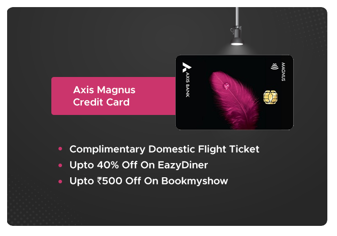 Axis Magnus Credit Card – India’s most rewarding credit card for travel, food and online shopping!